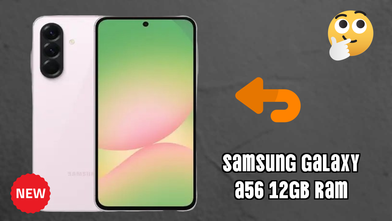 Samsung Galaxy A56 12GB RAM Display Analysis: 6.7 Inches (17.02 Cm) Screen